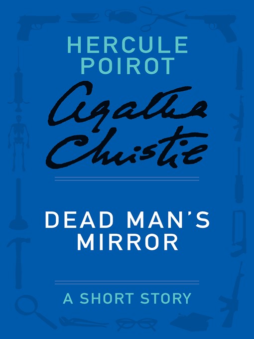 Agatha Christie创作的Dead Man's Mirror作品的详细信息 - 可供借阅